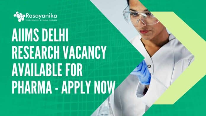 AIIMS Delhi Research Vacancy