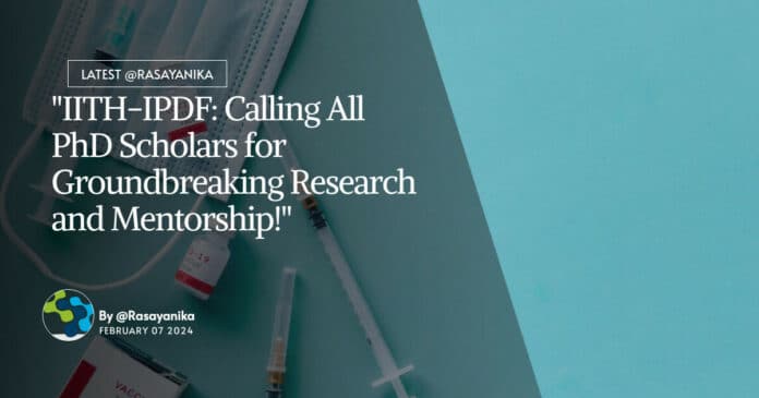 IITH-IPDF Apply Online - Institute Post-Doctoral Fellowships