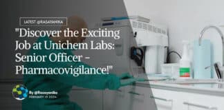 "Discover the Exciting Job at Unichem Labs: Senior Officer - Pharmacovigilance!"