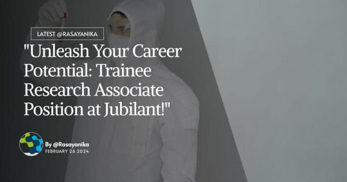 Freshers Jobs at Jubilant - Apply For Trainee Research Associate