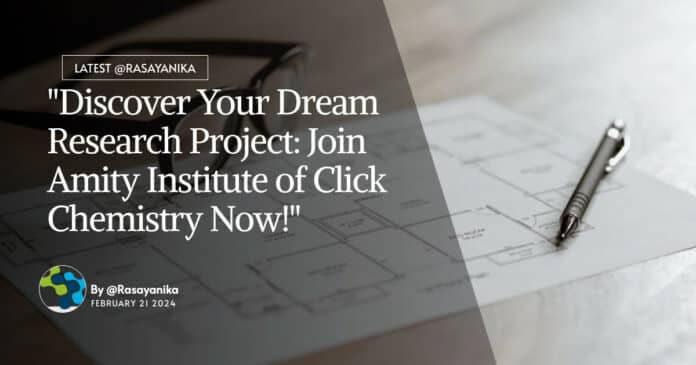"Discover Your Dream Research Project: Join Amity Institute of Click Chemistry Now!"