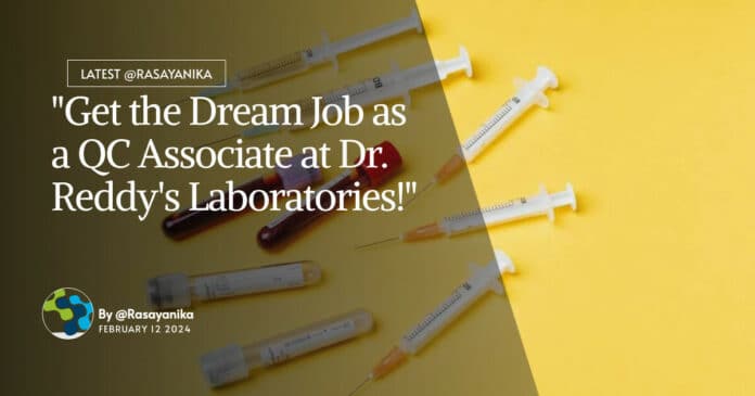 "Get the Dream Job as a QC Associate at Dr. Reddy's Laboratories!"