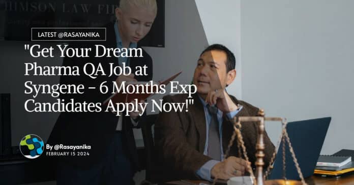 "Get Your Dream Pharma QA Job at Syngene - 6 Months Exp Candidates Apply Now!"