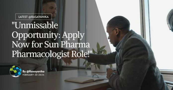 "Unmissable Opportunity: Apply Now for Sun Pharma Pharmacologist Role!"