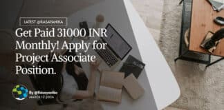Get Paid 31000 INR Monthly! Apply for Project Associate Position.