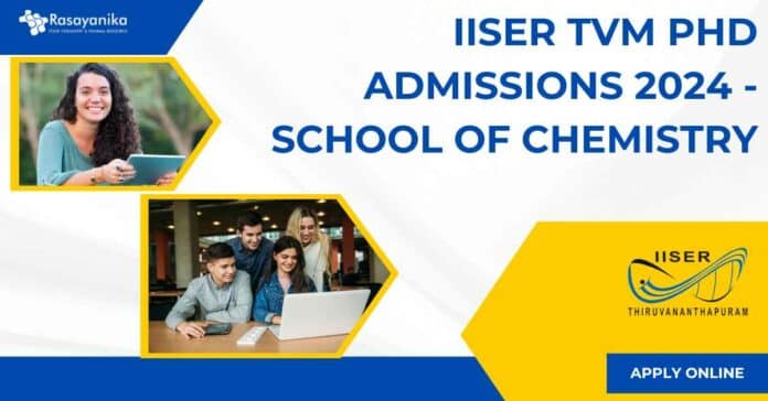 IISER TVM PhD Admissions 2024 - School of Chemistry, Apply Now