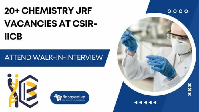 CSIR-IICB Chemistry JRF Vacancies