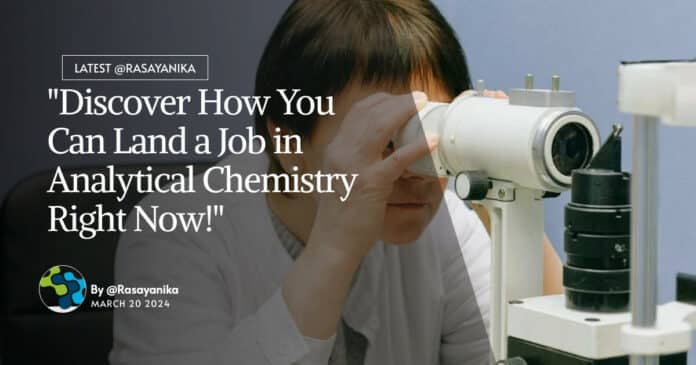 "Discover How You Can Land a Job in Analytical Chemistry Right Now!"