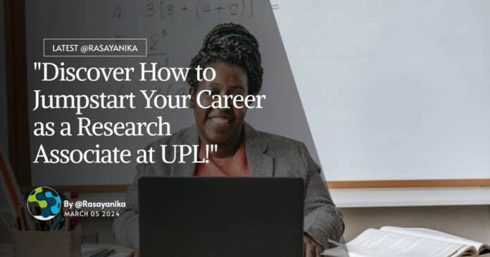 "Discover How to Jumpstart Your Career as a Research Associate at UPL!"