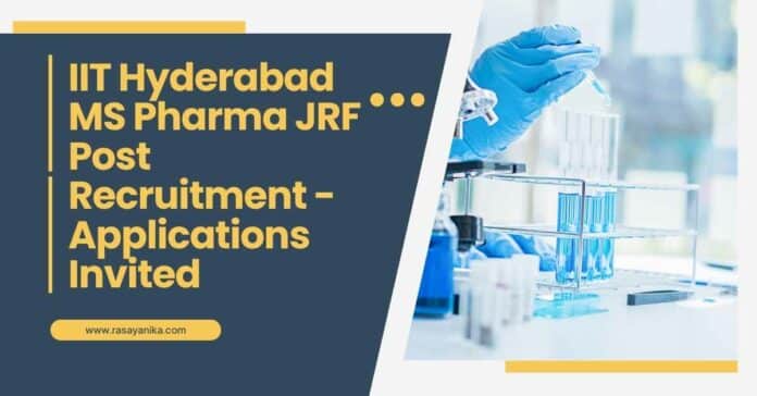 IIT Hyderabad MS Pharma JRF Pos