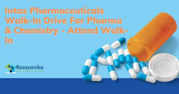 Intas Pharmaceuticals Walk-In Drive For Pharma & Chemistry - Attend Walk-In