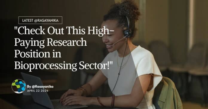 "Check Out This High-Paying Research Position in Bioprocessing Sector!"