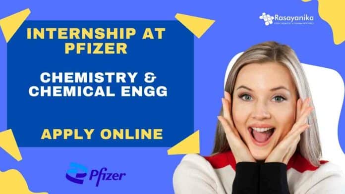 Exciting Internship Opportunity With Pfizer! Chemistry & Chem Engg Apply Online