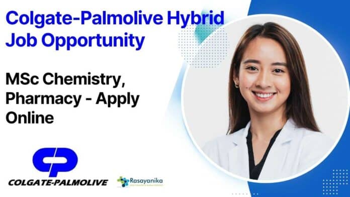 Colgate-Palmolive Hybrid Job Opportunity For MSc Chemistry, Pharma - Apply Online