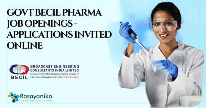 Govt BECIL Pharma Job Openings