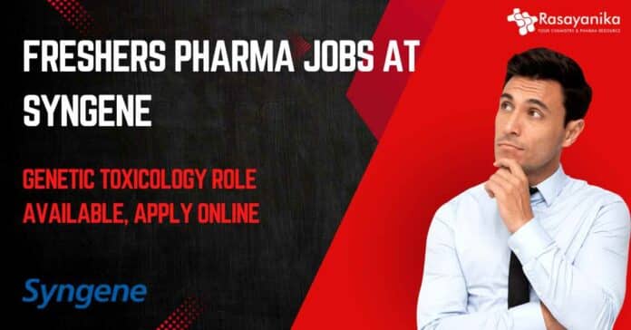 Freshers Pharma Vacancies at Syngene