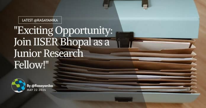 Chemistry IISER Bhopal JRF Job Opening - Applications Invited