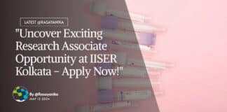 "Uncover Exciting Research Associate Opportunity at IISER Kolkata - Apply Now!"