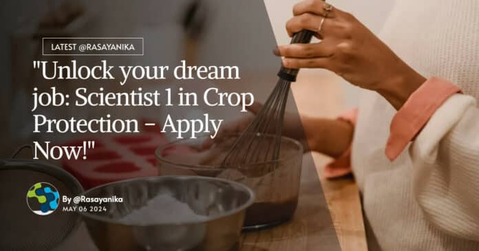 "Unlock your dream job: Scientist 1 in Crop Protection - Apply Now!"