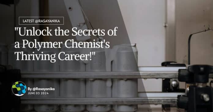 "Unlock the Secrets of a Polymer Chemist's Thriving Career!"