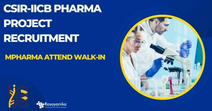 CSIR-IICB Pharma Project Recruitment