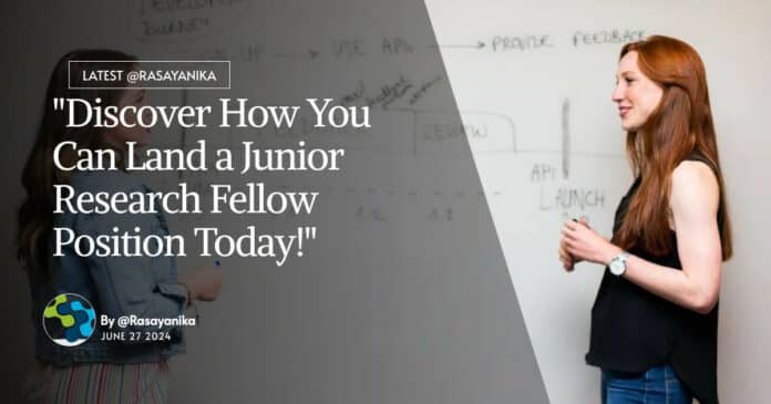 "Discover How You Can Land a Junior Research Fellow Position Today!"