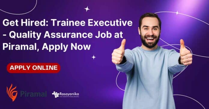 Quality Assurance Job at Piramal, Apply Now