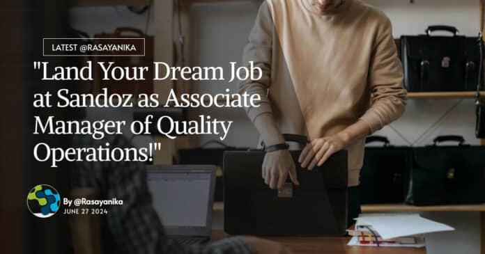 "Land Your Dream Job at Sandoz as Associate Manager of Quality Operations!"