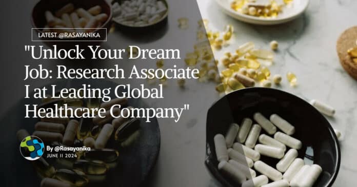 "Unlock Your Dream Job: Research Associate I at Leading Global Healthcare Company"