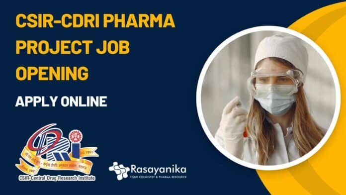 CSIR-CDRI Pharma Project Job Opening