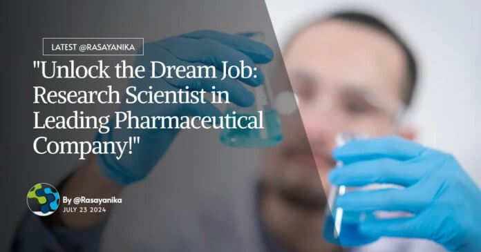 "Unlock the Dream Job: Research Scientist in Leading Pharmaceutical Company!"