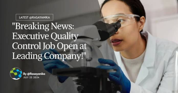 "Breaking News: Executive Quality Control Job Open at Leading Company!"