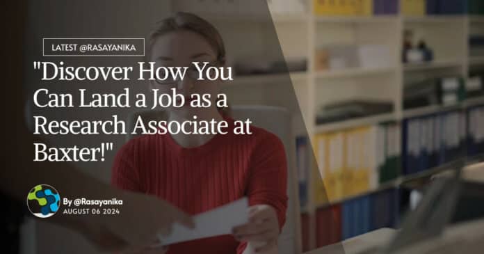 "Discover How You Can Land a Job as a Research Associate at Baxter!"