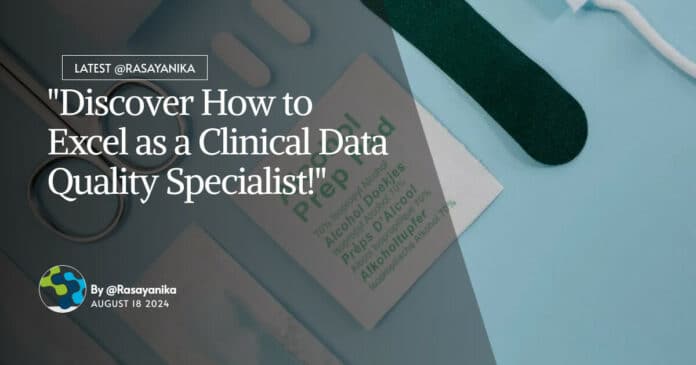 "Discover How to Excel as a Clinical Data Quality Specialist!"