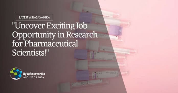 "Uncover Exciting Job Opportunity in Research for Pharmaceutical Scientists!"