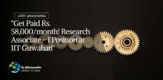 "Get Paid Rs. 58,000/month! Research Associate - I Position at IIT Guwahati"