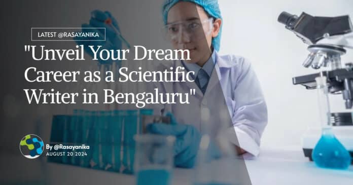 "Unveil Your Dream Career as a Scientific Writer in Bengaluru"