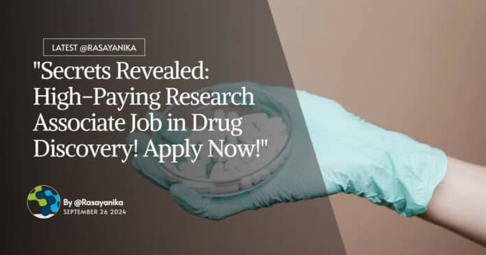 "Secrets Revealed: High-Paying Research Associate Job in Drug Discovery! Apply Now!"