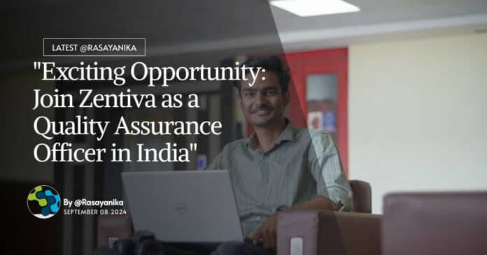 "Exciting Opportunity: Join Zentiva as a Quality Assurance Officer in India"