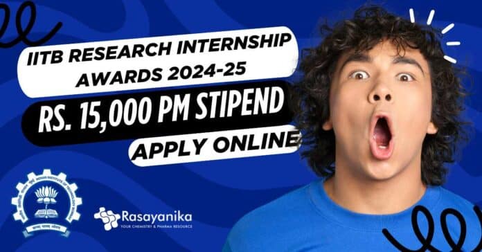 IITB Research Internship Awards 2024-25 With Rs. 15,000 pm Stipend - Apply Online