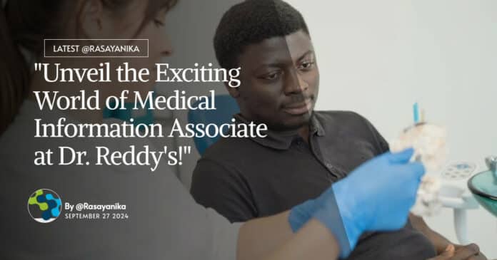 "Unveil the Exciting World of Medical Information Associate at Dr. Reddy's!"