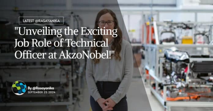 "Unveiling the Exciting Job Role of Technical Officer at AkzoNobel!"