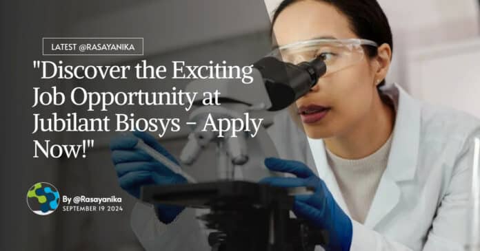 Jubilant Biosys PhD Organic Chemistry Research Scientist, Apply Now!