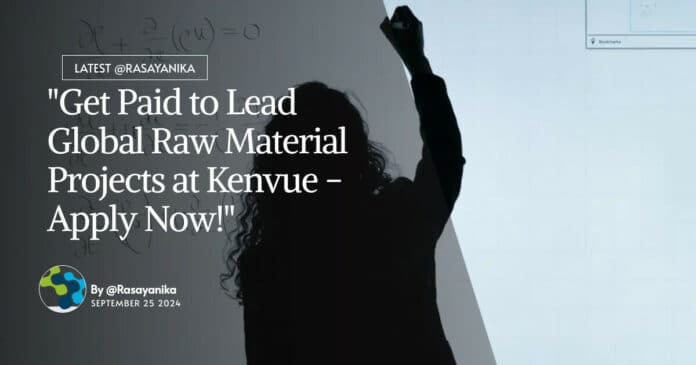 "Get Paid to Lead Global Raw Material Projects at Kenvue - Apply Now!"