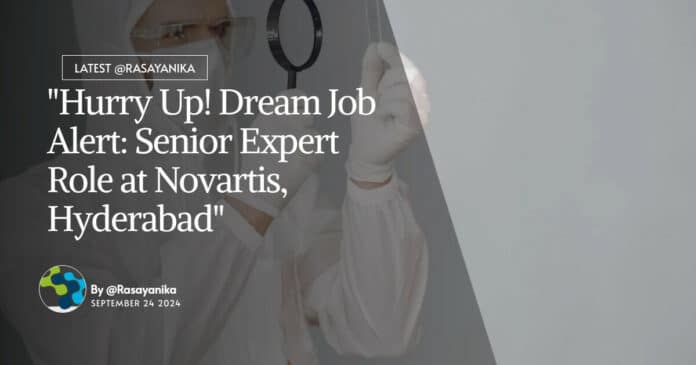"Hurry Up! Dream Job Alert: Senior Expert Role at Novartis, Hyderabad"