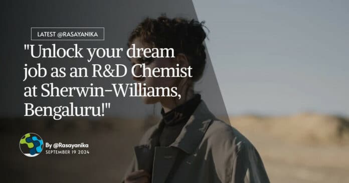 "Unlock your dream job as an R&D Chemist at Sherwin-Williams, Bengaluru!"