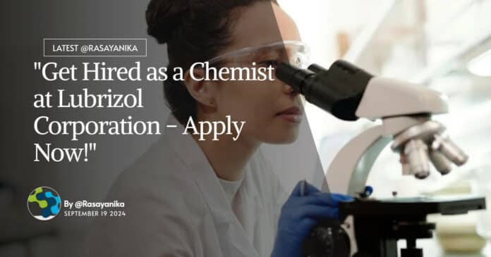 "Get Hired as a Chemist at Lubrizol Corporation - Apply Now!"