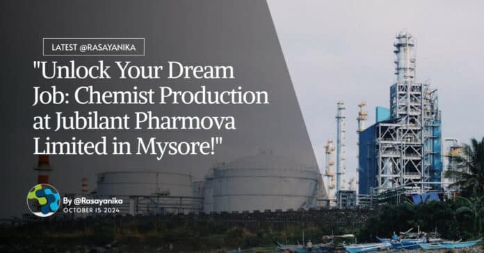 Chemist Production at Jubilant Pharmova Limited - Apply Online