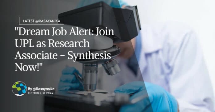 Freshers MSc Chemistry UPL Research Associate Synthesis Role - Apply Online