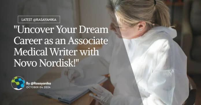 "Uncover Your Dream Career as an Associate Medical Writer with Novo Nordisk!"